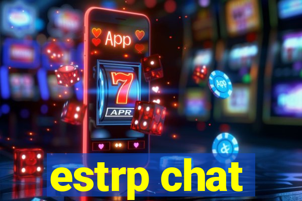 estrp chat